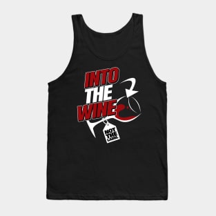 'Into The Wine Not The Label' Hilarous Wine Gift Tank Top